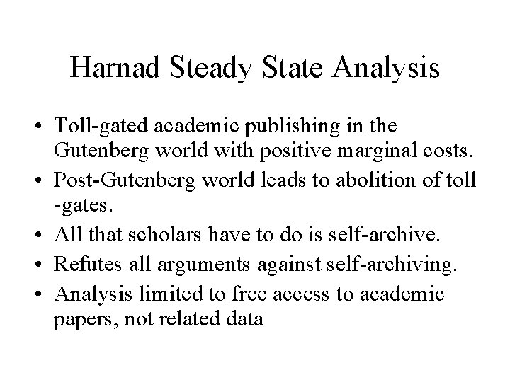 Harnad Steady State Analysis • Toll-gated academic publishing in the Gutenberg world with positive