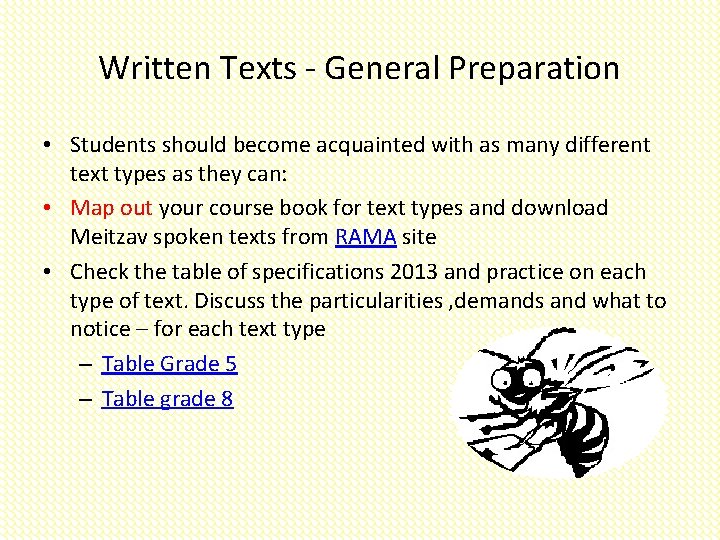 Written Texts - General Preparation • Students should become acquainted with as many different