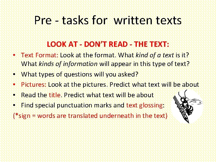 Pre - tasks for written texts LOOK AT - DON’T READ - THE TEXT: