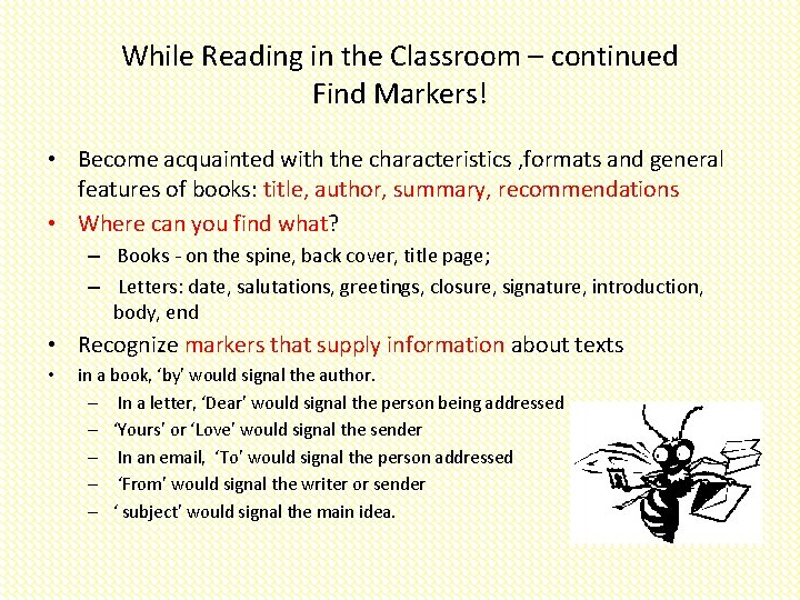While Reading in the Classroom – continued Find Markers! • Become acquainted with the