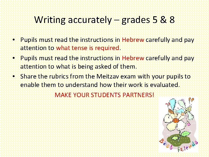 Writing accurately – grades 5 & 8 • Pupils must read the instructions in