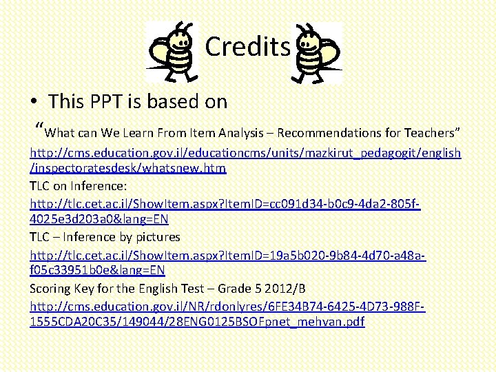 Credits • This PPT is based on “What can We Learn From Item Analysis