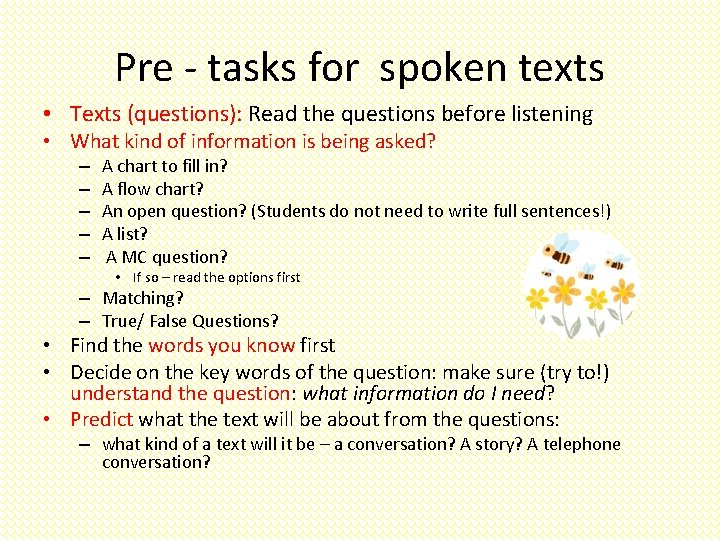 Pre - tasks for spoken texts • Texts (questions): Read the questions before listening