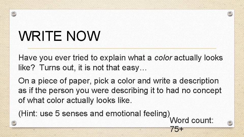 WRITE NOW Have you ever tried to explain what a color actually looks like?