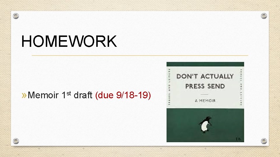 HOMEWORK » Memoir 1 st draft (due 9/18 -19) 