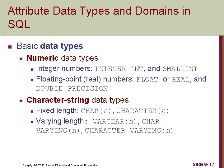 Attribute Data Types and Domains in SQL n Basic data types n Numeric data