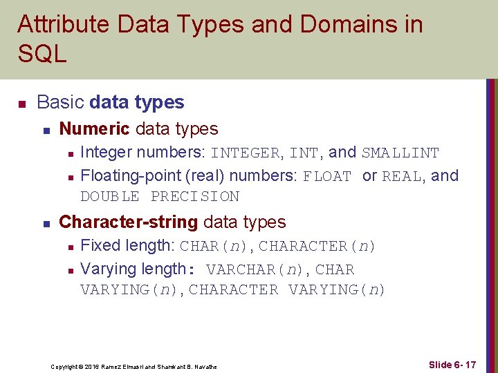 Attribute Data Types and Domains in SQL n Basic data types n Numeric data Attribute Data Types and Domains in SQL n Basic data types n Numeric data