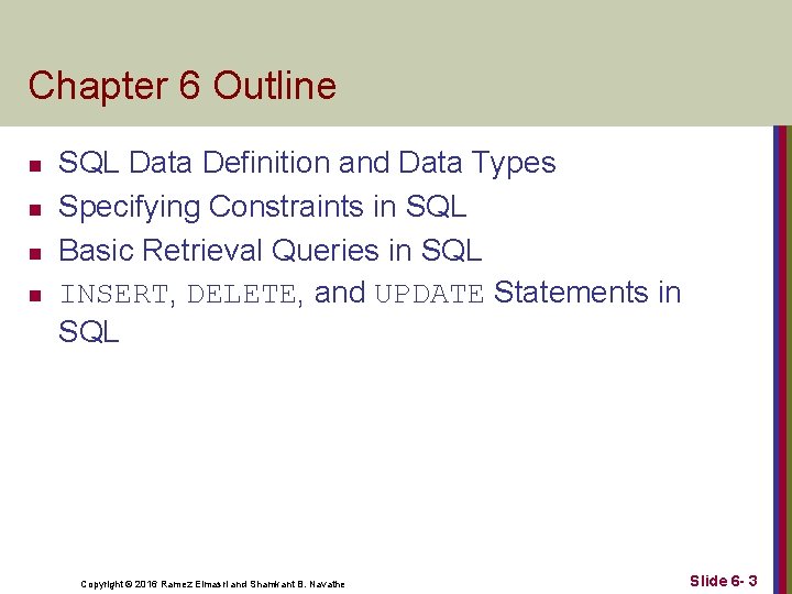 Chapter 6 Outline n n SQL Data Definition and Data Types Specifying Constraints in