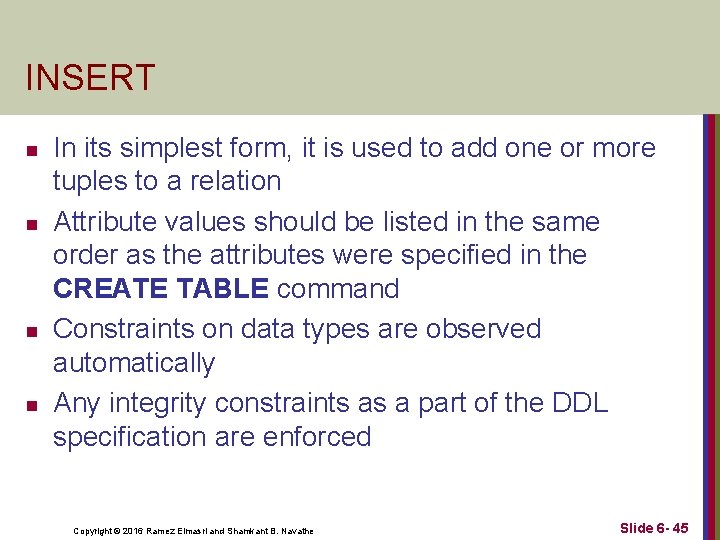 INSERT n n In its simplest form, it is used to add one or INSERT n n In its simplest form, it is used to add one or