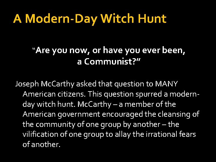 A Modern-Day Witch Hunt “Are you now, or have you ever been, a Communist?
