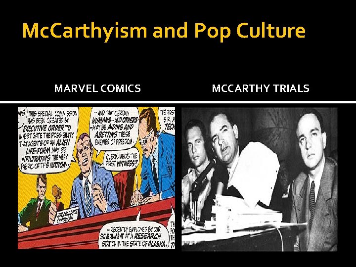 Mc. Carthyism and Pop Culture MARVEL COMICS MCCARTHY TRIALS 