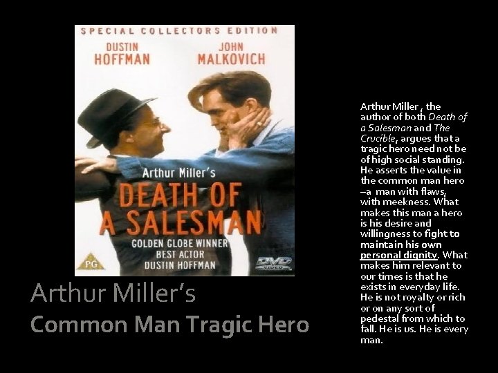 Arthur Miller’s Common Man Tragic Hero Arthur Miller , the author of both Death