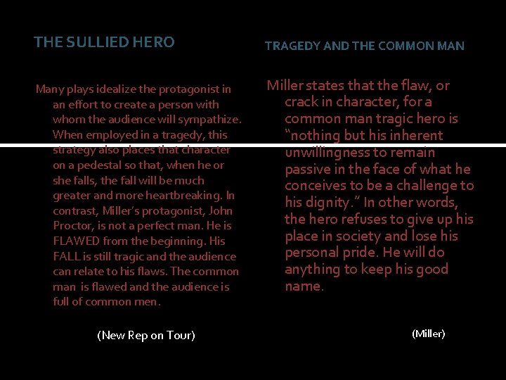 THE SULLIED HERO Many plays idealize the protagonist in an effort to create a