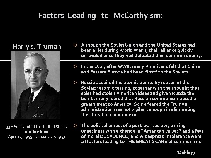 Factors Leading to Mc. Carthyism: Harry s. Truman 33 rd President of the United