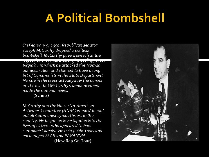 A Political Bombshell On February 9, 1950, Republican senator Joseph Mc. Carthy dropped a