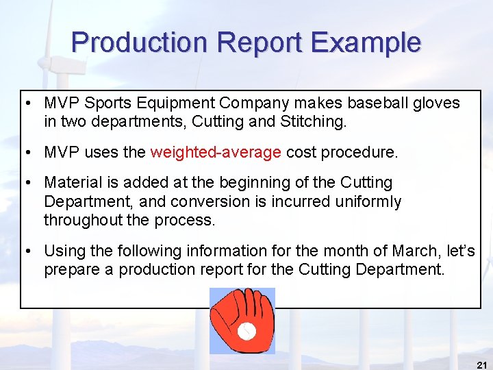 Production Report Example • MVP Sports Equipment Company makes baseball gloves in two departments,