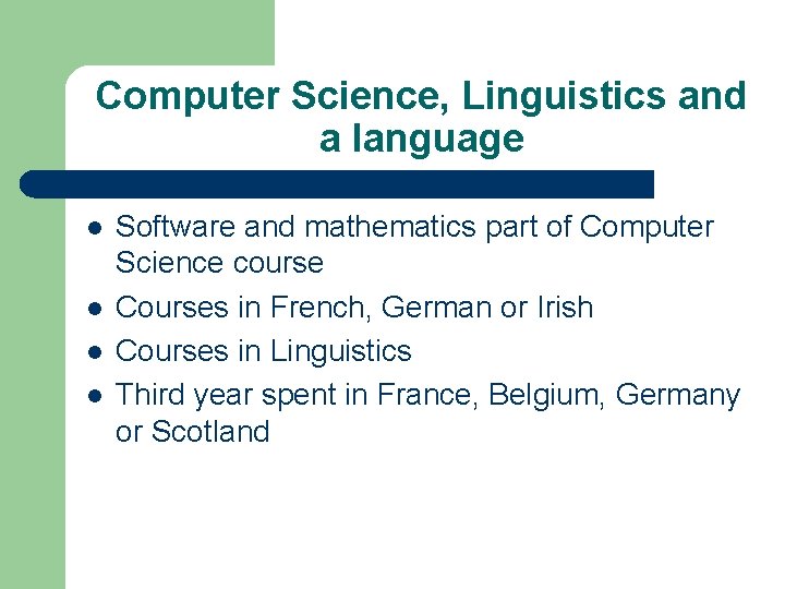 Computer Science, Linguistics and a language l l Software and mathematics part of Computer