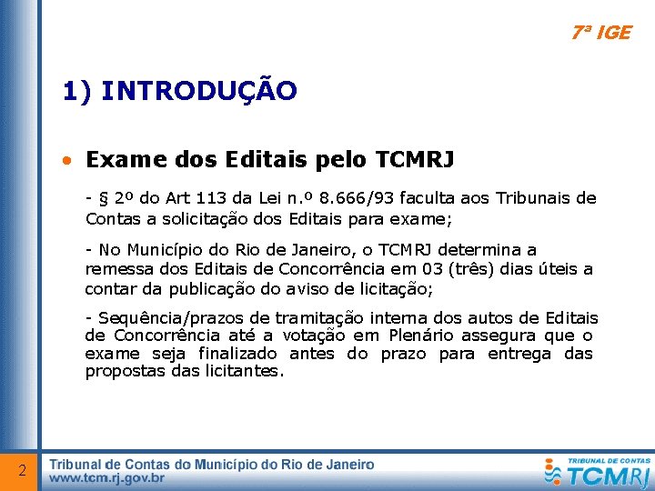 7ª IGE 1) INTRODUÇÃO • Exame dos Editais pelo TCMRJ - § 2º do