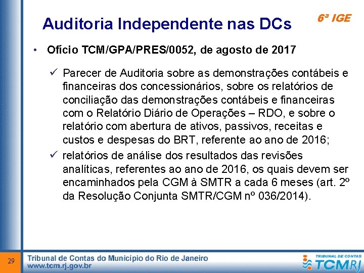 Auditoria Independente nas DCs 6ª IGE • Ofício TCM/GPA/PRES/0052, de agosto de 2017 ü