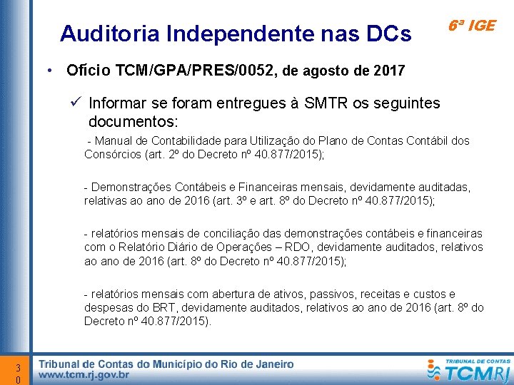 Auditoria Independente nas DCs 6ª IGE • Ofício TCM/GPA/PRES/0052, de agosto de 2017 ü