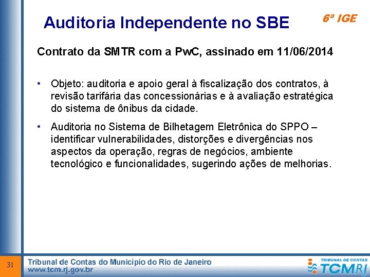 Auditoria Independente no SBE 6ª IGE Contrato da SMTR com a Pw. C, assinado