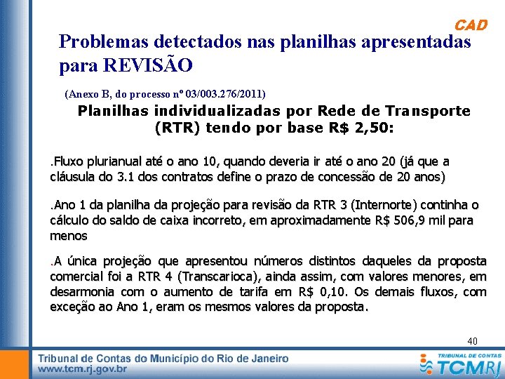 CAD Problemas detectados nas planilhas apresentadas para REVISÃO (Anexo B, do processo nº 03/003.