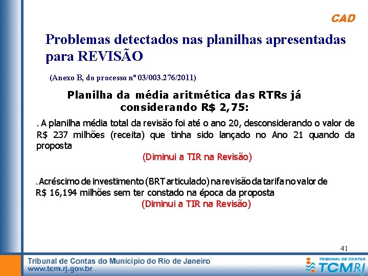 CAD Problemas detectados nas planilhas apresentadas para REVISÃO (Anexo B, do processo nº 03/003.