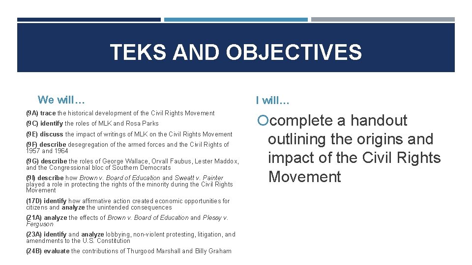 TEKS AND OBJECTIVES We will… (9 A) trace the historical development of the Civil