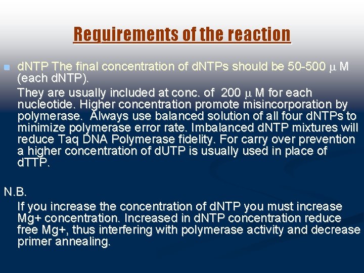 Requirements of the reaction n d. NTP The final concentration of d. NTPs should