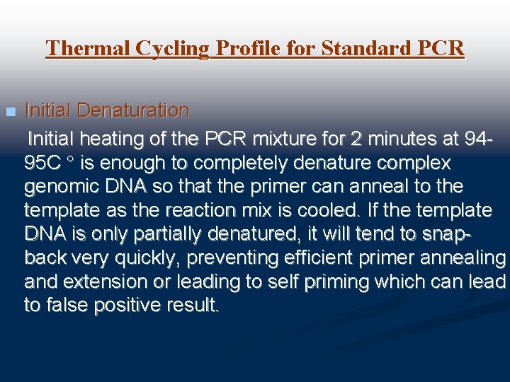 Thermal Cycling Profile for Standard PCR n Initial Denaturation Initial heating of the PCR