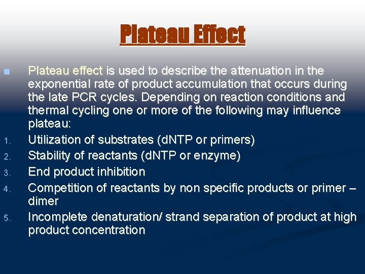 Plateau Effect n 1. 2. 3. 4. 5. Plateau effect is used to describe
