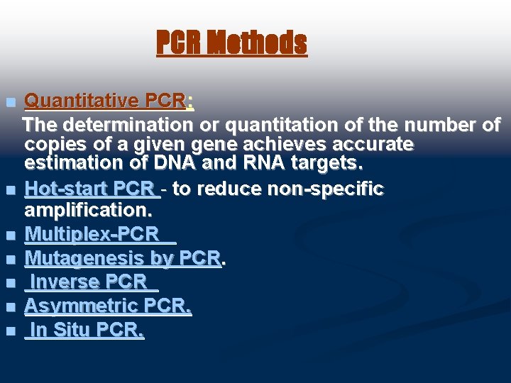 PCR Methods Quantitative PCR: The determination or quantitation of the number of copies of