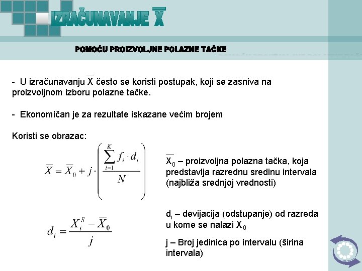 - U izračunavanju X često se koristi postupak, koji se zasniva na proizvoljnom izboru