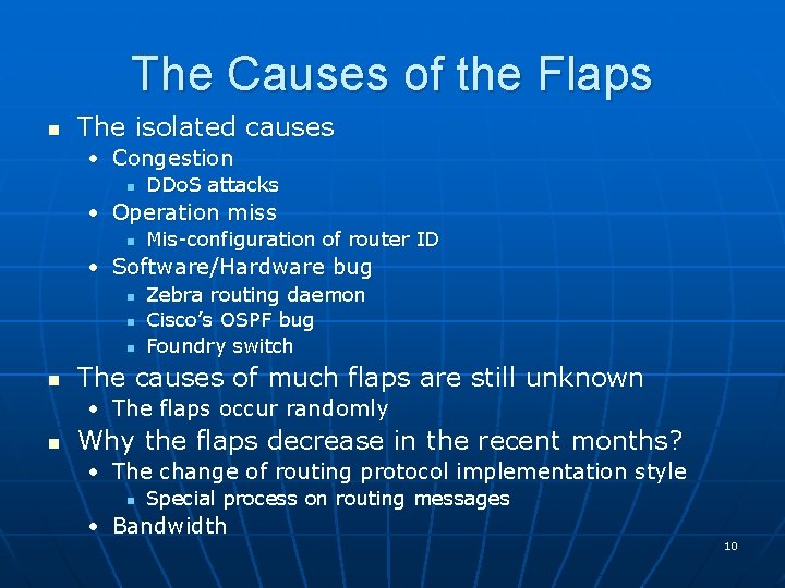 The Causes of the Flaps n The isolated causes • Congestion n DDo. S