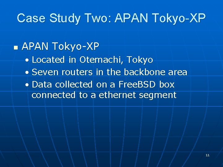 Case Study Two: APAN Tokyo-XP n APAN Tokyo-XP • Located in Otemachi, Tokyo •