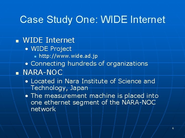 Case Study One: WIDE Internet n WIDE Internet • WIDE Project n http: //www.
