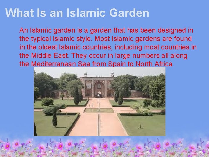 What Is an Islamic Garden An Islamic garden is a garden that has been