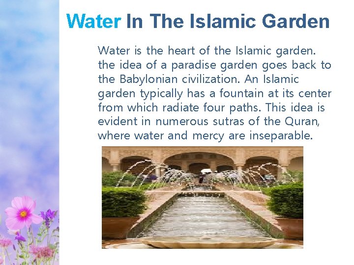 Water In The Islamic Garden Water is the heart of the Islamic garden. the