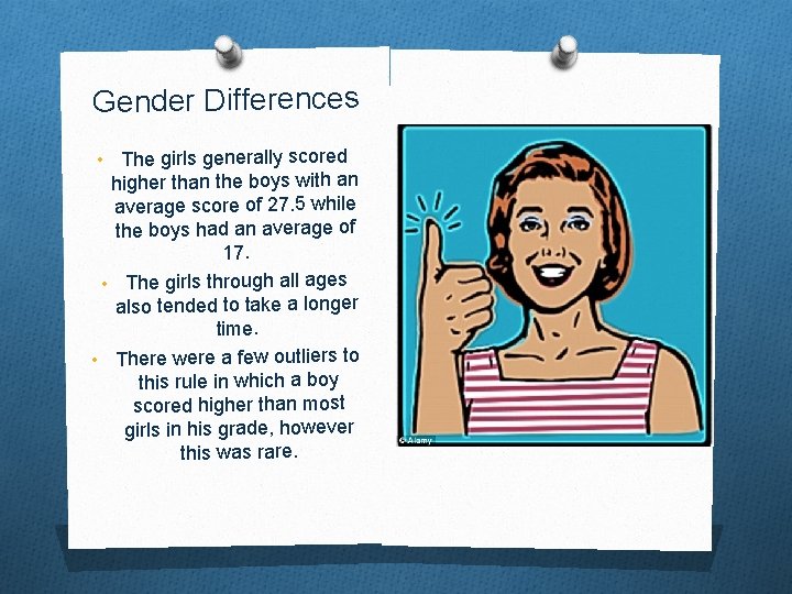 Gender Differences The girls generally scored higher than the boys with an average score