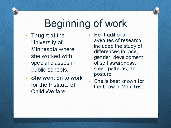 Beginning of work • Taught at the • Her traditional avenues of research University