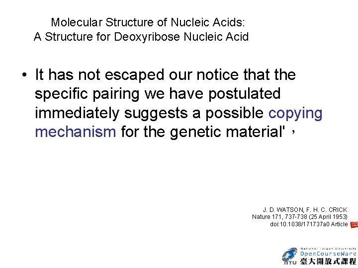 Molecular Structure of Nucleic Acids: A Structure for Deoxyribose Nucleic Acid • It has