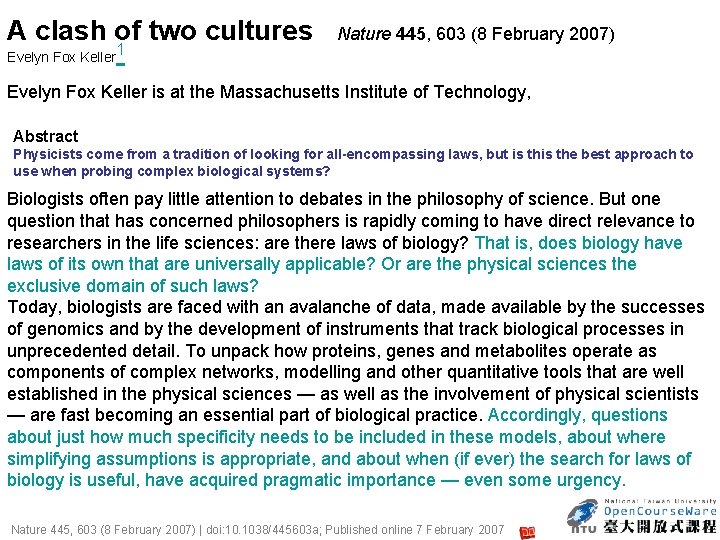 A clash of two cultures Nature 445, 603 (8 February 2007) Evelyn Fox Keller