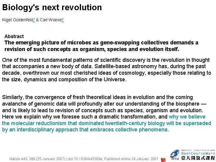 Biology's next revolution Nigel Goldenfeld 1 & Carl Woese 2 Abstract The emerging picture