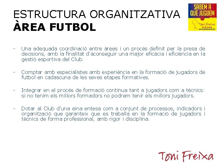 ESTRUCTURA ORGANITZATIVA ÀREA FUTBOL - Una adequada coordinació entre àrees i un procés definit