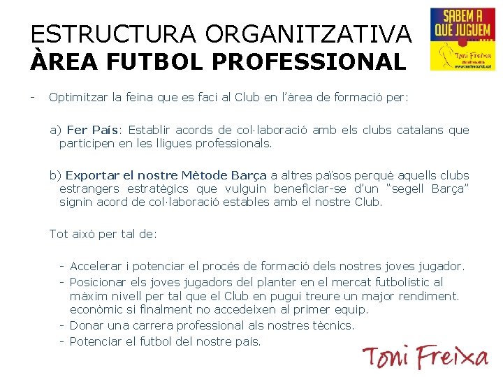 ESTRUCTURA ORGANITZATIVA ÀREA FUTBOL PROFESSIONAL - Optimitzar la feina que es faci al Club