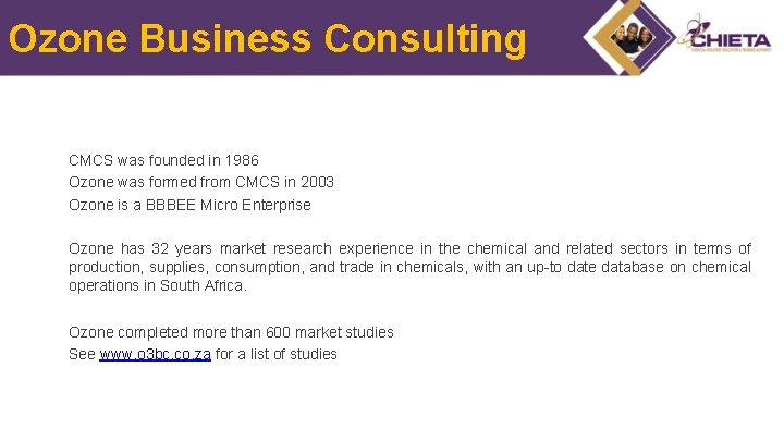 Ozone Business Consulting CMCS was founded in 1986 Ozone was formed from CMCS in