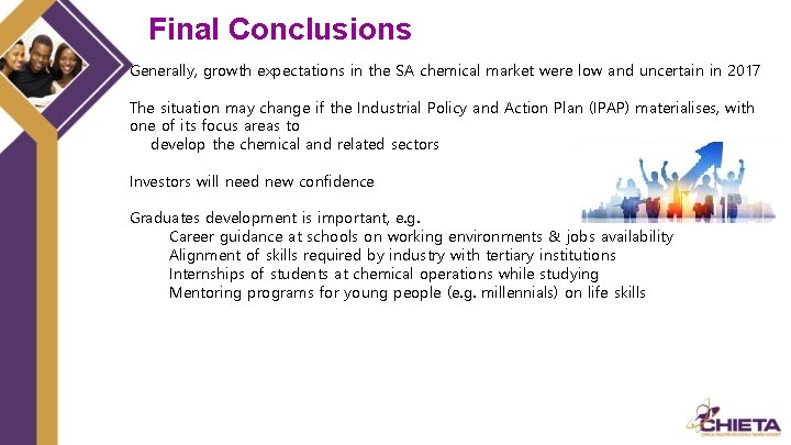 Final Conclusions Generally, growth expectations in the SA chemical market were low and uncertain