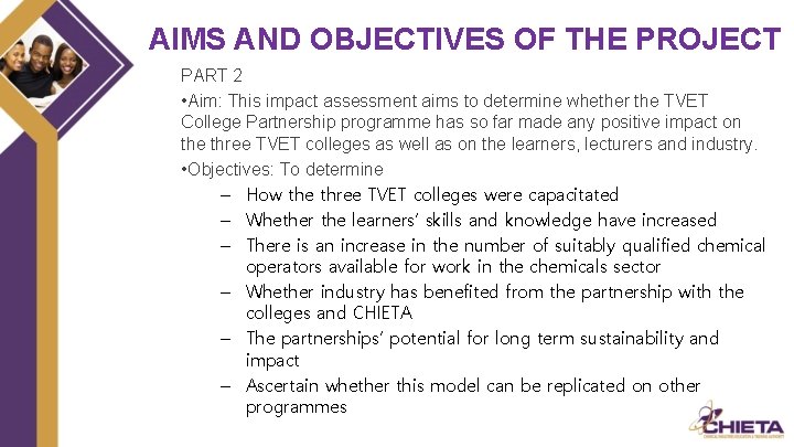 AIMS AND OBJECTIVES OF THE PROJECT PART 2 • Aim: This impact assessment aims