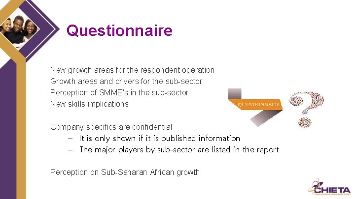 Questionnaire New growth areas for the respondent operation Growth areas and drivers for the