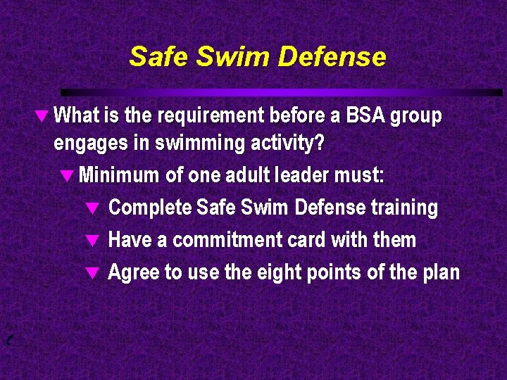 Safe Swim Defense t What is the requirement before a BSA group engages in